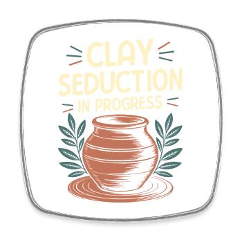 Gifts For Pottery Makers Clay Seduction Progress - Square fridge magnet - white - Front