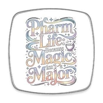 Pharmacist Student Pharm Life Because Clinical - Square fridge magnet - white - Front