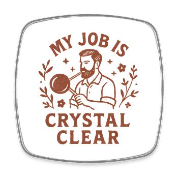 Job crystal clear | Glassblower Humor - Square fridge magnet - white - Front