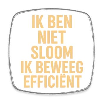 I'm not sluggish - move efficiently - Square fridge magnet - white - Front