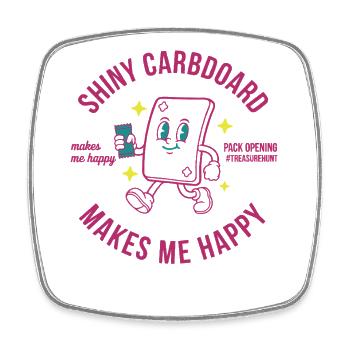 Shiny Cardboard Makes Me Happy Pack Opening - Square fridge magnet - white - Front
