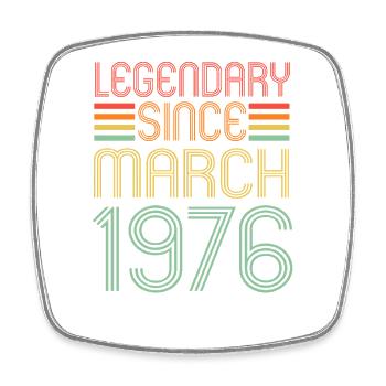 Legendary since March 1976, Retro, Birthday - Square fridge magnet - white - Front