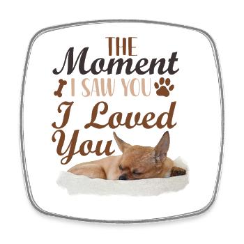 Chihuahua Chihuahueño The Moment I - Square fridge magnet - white - Front