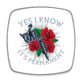 Yes I Know It’s Permanent Tattoo Rose Design - Viereckiger Kühlschrankmagnet - Weiß - Vorne