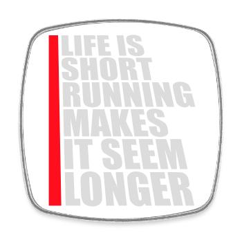 Life Is Short Running Makes It Seem Longer Funny - Square fridge magnet - white - Front