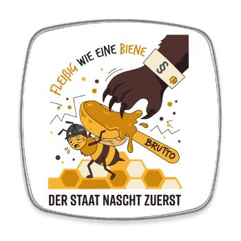 Fleißig Wie Eine Biene Der Staat Nascht Zuerst - Viereckiger Kühlschrankmagnet - Weiß - Vorne