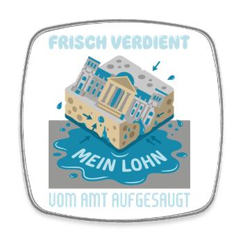 Frisch Verdient Vom Amt Aufgesaugt - Viereckiger Kühlschrankmagnet - Weiß - Vorne
