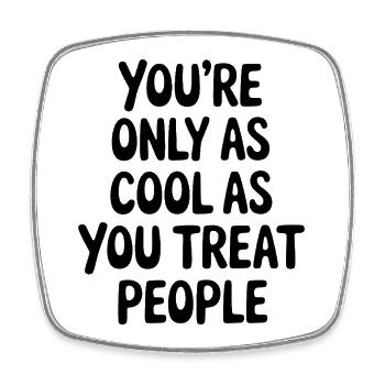 Saying Statement Respect Kindness Gift - Square fridge magnet - white - Front