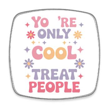 Saying Statement Respect Kindness Gift - Square fridge magnet - white - Front