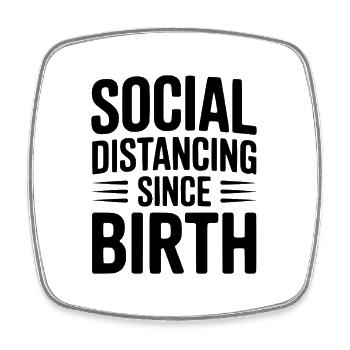 Distanciation sociale depuis la naissance - Magnet carré - blanc - Devant