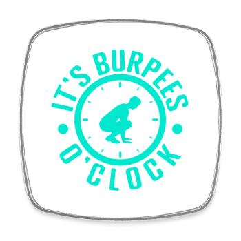 Fitness Fanatics It ́s Burpees O ́Clock Calisthenics - Square fridge magnet - white - Front