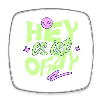 Hey, es ist okay – Retro Motivation Spruch - Viereckiger Kühlschrankmagnet - Weiß - Vorne