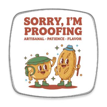 Sourdough I'm sorry, I'm proving artisanal - Square fridge magnet - white - Front
