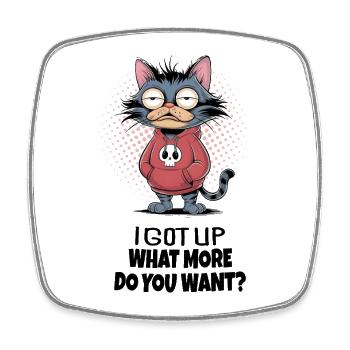 I Got Up Katze – Lustiger Katzen Spruch - Viereckiger Kühlschrankmagnet - Weiß - Vorne