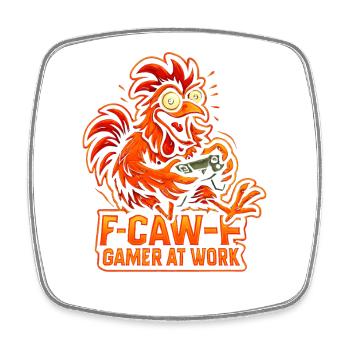 F-Caw-F Gamer At Work Gaming Rooster Humor Funny - Square fridge magnet - white - Front