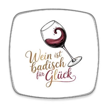 Le vin, c’est Bade pour le bonheur, le vin de Bade dit. - Magnet carré - blanc - Devant