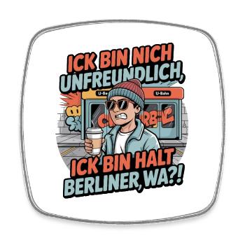  Ick Bin Nich Unfreundlich Ick Bin Halt Berliner - Viereckiger Kühlschrankmagnet - Weiß - Vorne