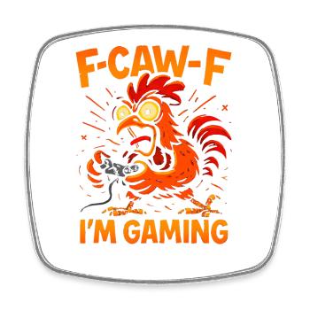 F-Caw-F I'm Gaming Humor Funny - Square fridge magnet - white - Front