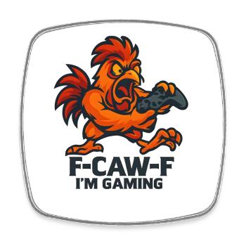 F-Caw-F I'm Gaming Humor Funny - Square fridge magnet - white - Front