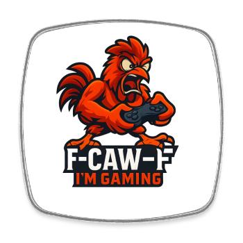 F-Caw-F I'm Gaming Humor Funny - Square fridge magnet - white - Front