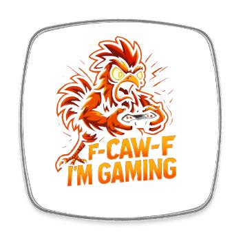 F-Caw-F I'm Gaming Humor Funny - Square fridge magnet - white - Front