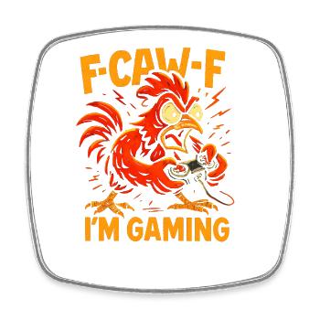 F-Caw-F I'm Gaming Humor Funny - Square fridge magnet - white - Front