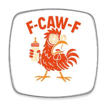 F-CAW-F Parents Rooster Chicken Humor Gift Idea - Square fridge magnet - white - Front