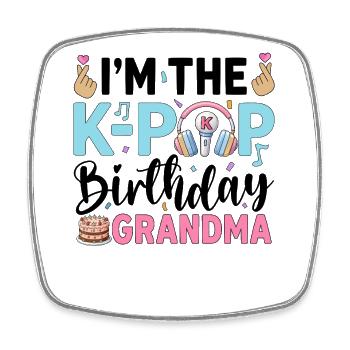 I'm The K-Pop Birthday Grandma - Square fridge magnet - white - Front