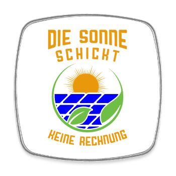 Die Sonne schickt keine Rechnung / Umwelt, Natur - Viereckiger Kühlschrankmagnet - Weiß - Vorne