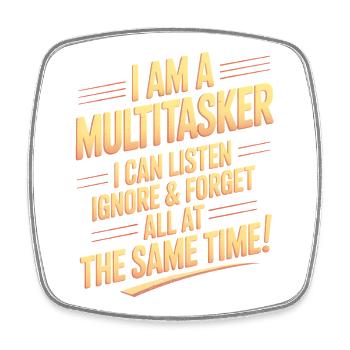 Multitasker Sayings Sarcasm Office Humor Gift - Square fridge magnet - white - Front