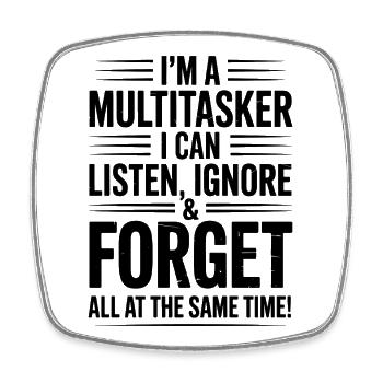 Multitasker Sayings Sarcasm Office Humor Gift - Square fridge magnet - white - Front