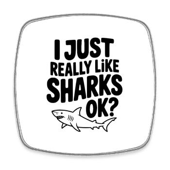 I Just Really Like Sharks Ok? - Square fridge magnet - white - Front
