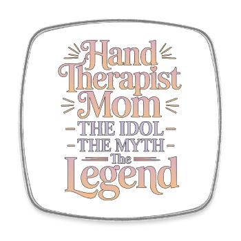 Hand Therapist Mom The Idol The Myth Health Worker - Square fridge magnet - white - Front