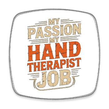Hand Therapist My Passion My Physical Therapist - Square fridge magnet - white - Front