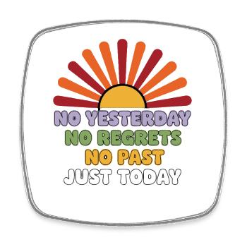 No Regrets Just Today - Square fridge magnet - white - Front