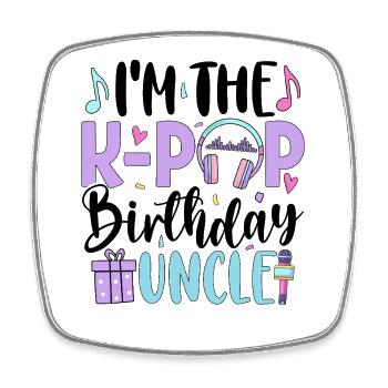 I'm The K Pop Birthday Uncle - Square fridge magnet - white - Front