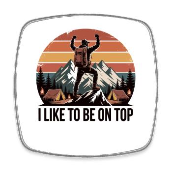 I Like To Be On Top Bergsteiger Geschenkidee - Viereckiger Kühlschrankmagnet - Weiß - Vorne