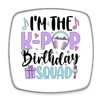 I'm The K Pop Birthday Squad - Viereckiger Kühlschrankmagnet - Weiß - Vorne