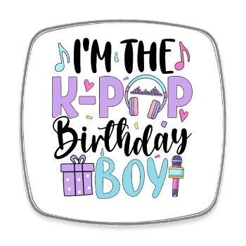 I'm The K Pop Birthday Boy - Square fridge magnet - white - Front
