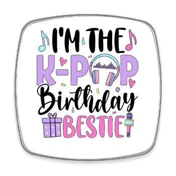 I'm The K Pop Birthday Beast - Square fridge magnet - white - Front