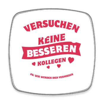 Kollegen - Jobwechsel - Kündigung - Spruch - Viereckiger Kühlschrankmagnet - Weiß - Vorne