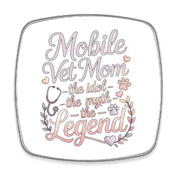 Mobile Vet Mom The Idol The Traveling Veterinarian - Square fridge magnet - white - Front