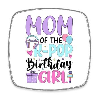 Mom Of The K Pop Birthday Girl - Viereckiger Kühlschrankmagnet - Weiß - Vorne