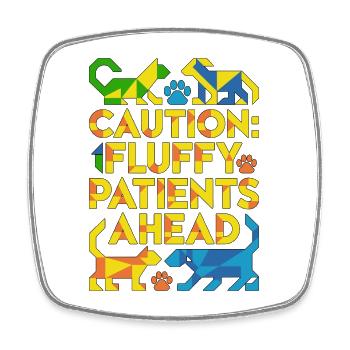 Vet Tech Caution Fluffy Patients Veterinary Clinic - Square fridge magnet - white - Front
