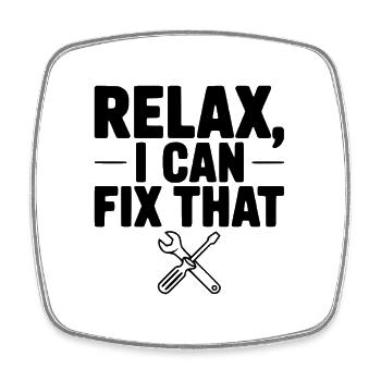 Relax, I Can Fix That - Square fridge magnet - white - Front