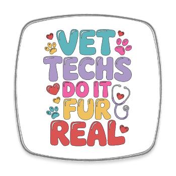 Vet Techs Do It For Real Veterinary Assistant - Square fridge magnet - white - Front