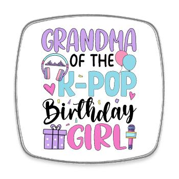 Grandma Of The K Pop Birthday Girl - Square fridge magnet - white - Front