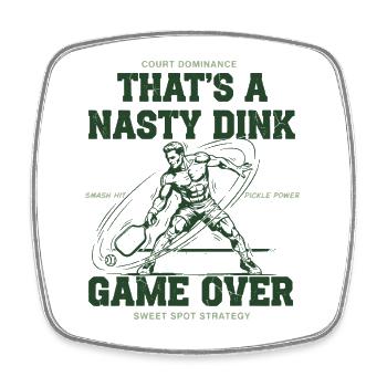 Pickleball Funny Player Thats A Nasty Dink Game - Square fridge magnet - white - Front