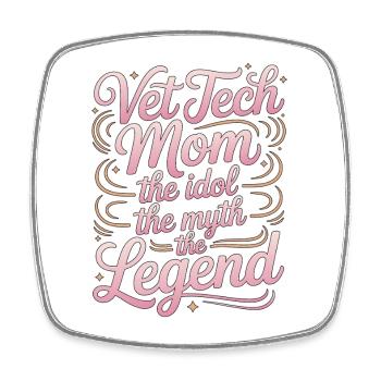 Vet Tech Mom The Idol The Animal Health Specialist - Square fridge magnet - white - Front