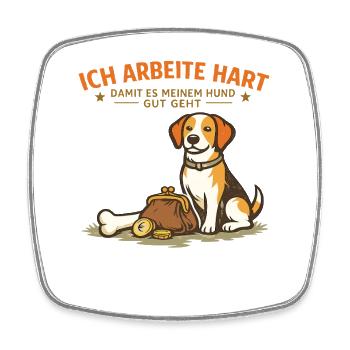 I work hard to make my dog feel good - Square fridge magnet - white - Front